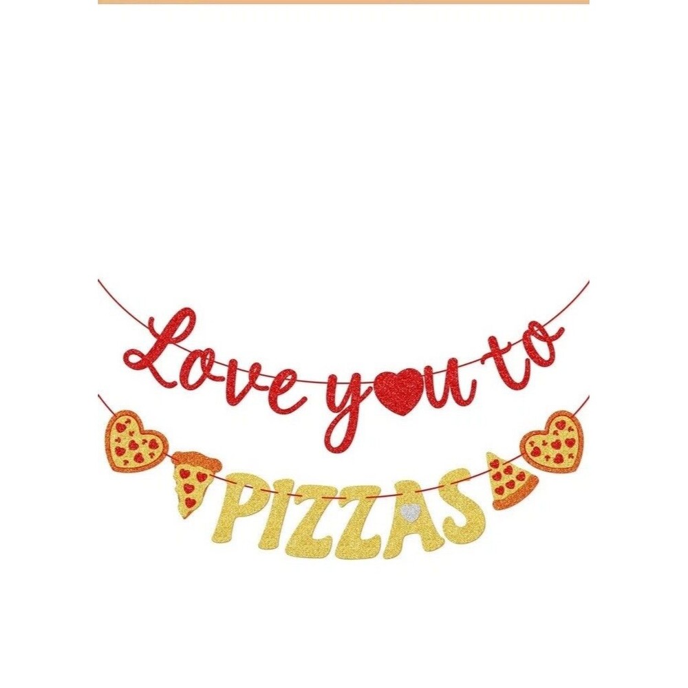 Valentines/BirthdayDay Pizza Party Decorations, Love You to Pizzas Banner Heart